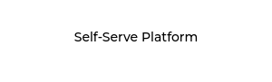Self-Serve Platform